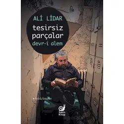 Tesirsiz Parçlar Devr-i Alem - Ali Lidar - Sakin Kitap
