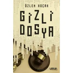 Gizli Dosya - Özlem Koçak - Librum Kitap