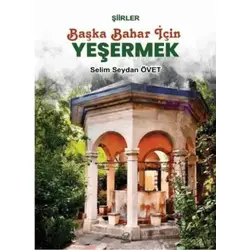 Başka Bahar İçin Yeşermek - Selim Seydan Övet - Çizge Yayınevi