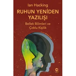 Ruhun Yeniden Yazılıs¸ı: Bellek Bilimleri ve C¸oklu Kis¸ilik - Ian Hacking - Nova Kitap