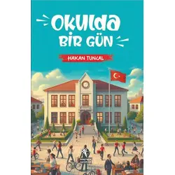 Okulda Bir Gün - Hakan Tuncal - Öğretmen Yazarlar