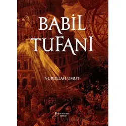 Babil Tufanı - Nurullah Umut - Kafka Kitap Kafe Yayınları
