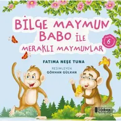 Bilge Maymun Babo ile Meraklı Maymunlar - Fatıma Neşe Tuna - İdrak Yayınları