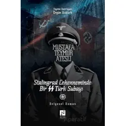 Mustafa Teymur Ateşli Stalingrad Cehenneminde Bir SS Türk Subayı - Ergün Ucatürk - Alka Yayınevi