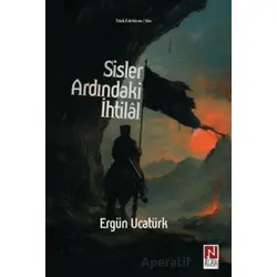 Sisler Ardındaki İhtilal - Ergün Ucatürk - Alka Yayınevi