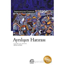 Ayrılışın Hatırası - Abdulrazak Gurnah - İletişim Yayınevi