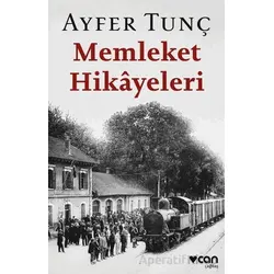 Memleket Hikayeleri - Ayfer Tunç - Can Yayınları