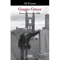 Gezgin Günce - Britanya Defterleri, 2008 - Ali Teoman - Yapı Kredi Yayınları