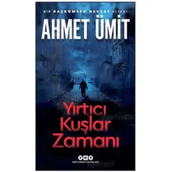 Yırtıcı Kuşlar Zamanı - Ahmet Ümit - Yapı Kredi Yayınları