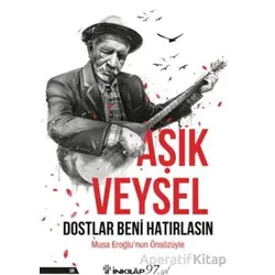 Dostlar Beni Hatırlasın - Aşık Veysel - İnkılap Kitabevi
