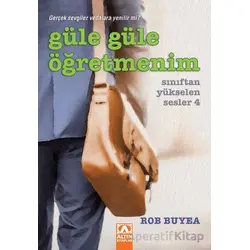 Güle Güle Öğretmenim - Rob Buyea - Altın Kitaplar