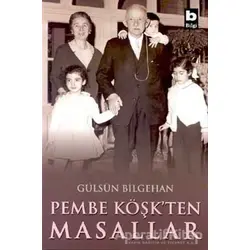 Pembe Köşk’ten Masallar - Gülsün Bilgehan - Bilgi Yayınevi