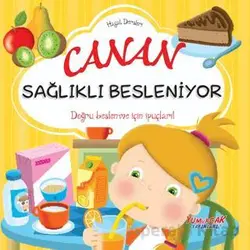 Canan Sağlıklı Besleniyor - Hayat Dersleri Dizisi - Chiara Brizzolara - Yumurcak Yayınları
