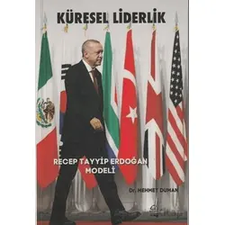 Küresel Liderlik - Recep Tayyip Erdoğan Modeli - Mehmet Duman - Boğaziçi Yayınları