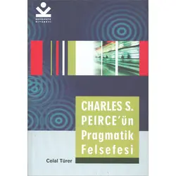 Charles S. Peırceun Pragmatik Felsefesi - Celal Türer