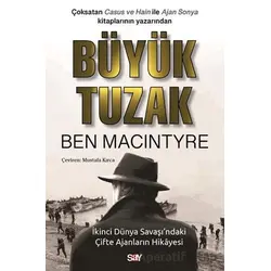 Bu¨yu¨k Tuzak - Ben Macintyre - Say Yayınları