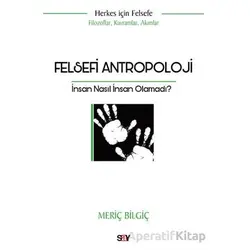 Felsefi Antropoloji - Meriç Bilgiç - Say Yayınları