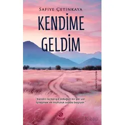 Kendime Geldim - Safiye Çetinkaya - Hayat Yayınları