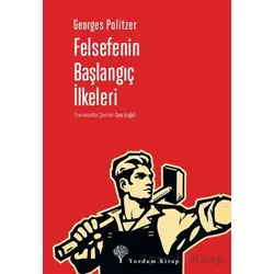 Felsefenin Başlangıç İlkeleri - Georges Politzer - Yordam Kitap