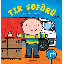 Tır Şoförü Ne Yapar? - Liesbet Slegers - Domingo Yayınevi