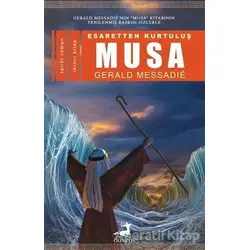 Esaretten Kurtuluş Musa - 2 - Gerald Messadie - Olimpos Yayınları