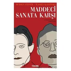 Steiner ve Kandinsky Maddeci Sanata Karşı - Özkan Eroğlu - Tekhne Yayınları
