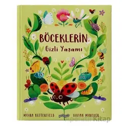 Böceklerin Gizli Yaşamı - Moira Butterfield - Pogo Çocuk
