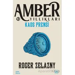 Kaos Prensi - Amber Yıllıkları 10 - Roger Zelazny - İthaki Yayınları