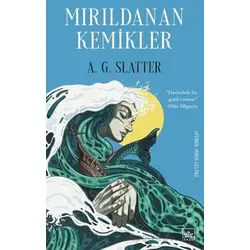 Mırıldanan Kemikler - A. G. Slatter - İthaki Yayınları