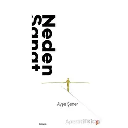 Neden Sanat - Ayşe Şener - Okur Kitaplığı