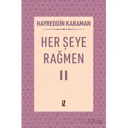 Her Şeye Rağmen II - Hayreddin Karaman - İz Yayıncılık
