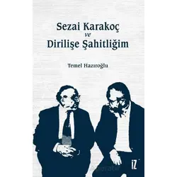 Sezai Karakoç ve Dirilişe Şahitliğim - Temel Hazıroğlu - İz Yayıncılık