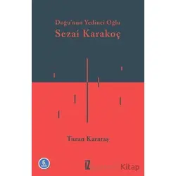 Doğunun Yedinci Oğlu Sezai Karakoç - Turan Karataş - İz Yayıncılık