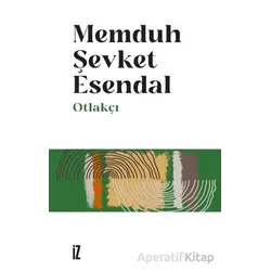 Otlakçı - Memduh Şevket Esendal - İz Yayıncılık