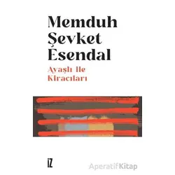 Ayaşlı ile Kiracıları - Memduh Şevket Esendal - İz Yayıncılık