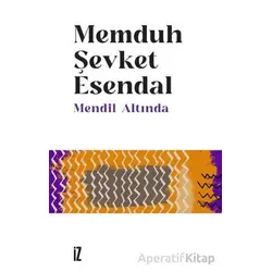 Mendil Altında - Memduh Şevket Esendal - İz Yayıncılık