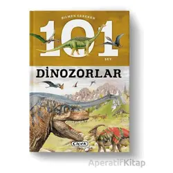 Bilmen Gereken 101 Şey - Dinozorlar - Mustafa Doğru - Çiçek Yayıncılık