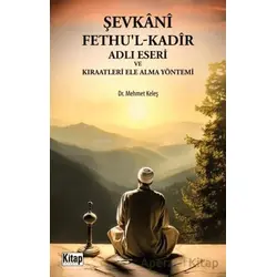 Şevkani Fethul-Kadir Adlı Eseri ve Kıraatleri Ele Alma Yöntemi