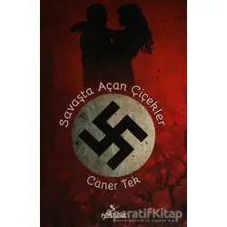 Savaşta Açan Çiçekler - Caner Tek - Postiga Yayınları