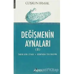 Değişmenin Aynaları 2 - Coşkun Irmak - Postiga Yayınları