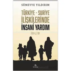 Türkiye-Suriye İlişkilerinde İnsani Yardım - Sümeyye Yıldırım - Nirengi Yayınları