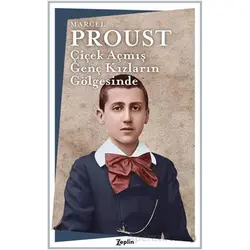 Çiçek Açmış Genç Kızların Gölgesinde - Marcel Proust - Zeplin Kitap