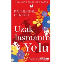 Uzaklaşmanın Yolu - Katherine Center - Salon Yayınları