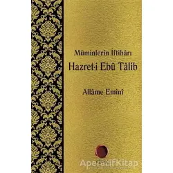Müminlerin İftiharı Hazret-i Ebu Talib - Allame Emini - Revak Kitabevi