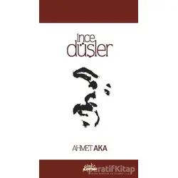 İnce Düşler - Ahmet Aka - Çimke Yayınevi