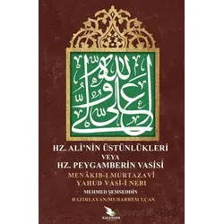 Hz. Ali Üstünlükleri veya Hz. Peygamberin Vasisi - Mehmed Şemseddin - Kalender Yayınevi