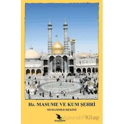 Hz. Masume ve Kum Şehri - Muhammed Hekimi - Kalender Yayınevi