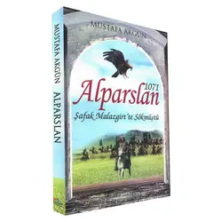 1071 Alparslan :Şafak Malazgirt’te Sökmüştü - Maviçatı Yayınları