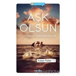 Aşk Olsun - Fulsen Türker - Okuyan Us Yayınları