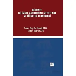 Güreşte Bilimsel Antrenman Metotları Ve Öğretim Teknikleri - İsmail Kaya - Gazi Kitabevi